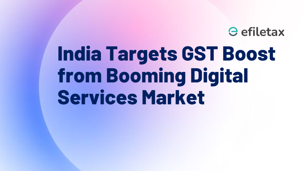 India Targets GST Boost from Booming Digital Services Market