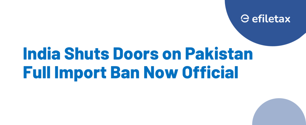 India Shuts Doors on Pakistan Full Import Ban Now Official