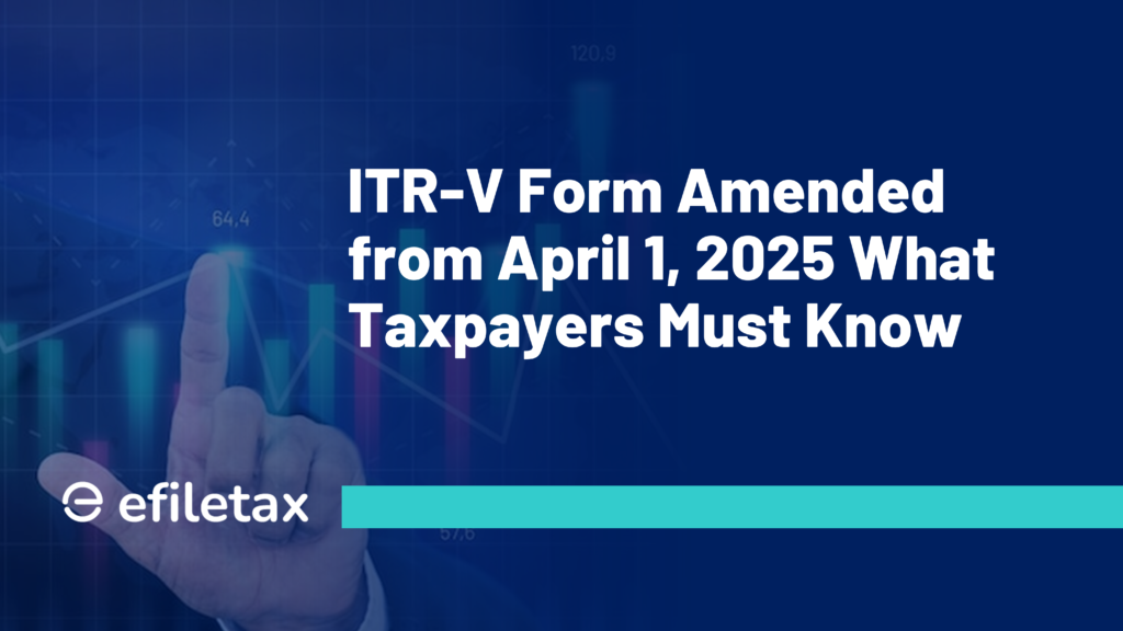 ITR-V Form Amended from April 1, 2025 What Taxpayers Must Know