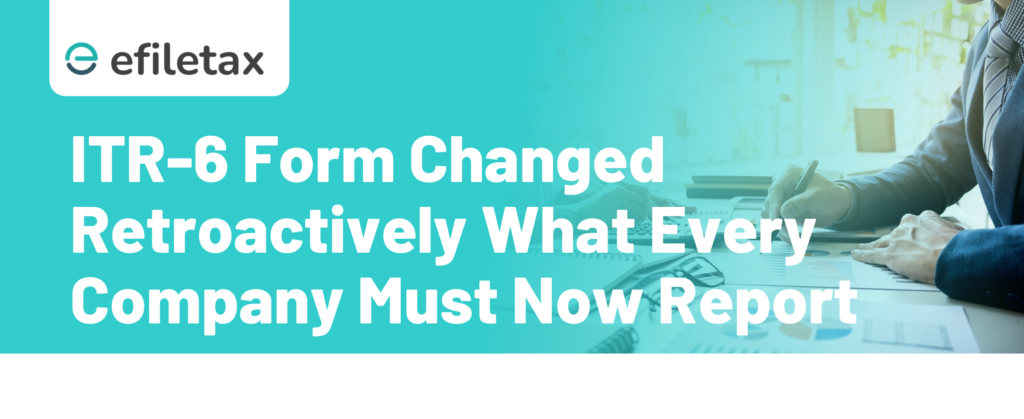 ITR-6 Form Changed Retroactively: What Every Company Must Now Report