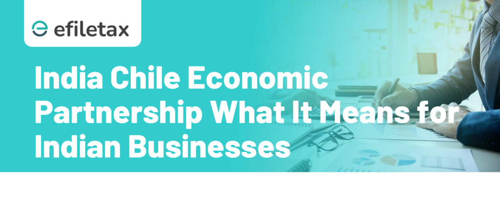 India Chile Economic Partnership What It Means for Indian Businesses