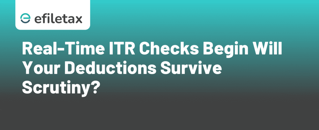 Real-Time ITR Checks Begin Will Your Deductions Survive Scrutiny?