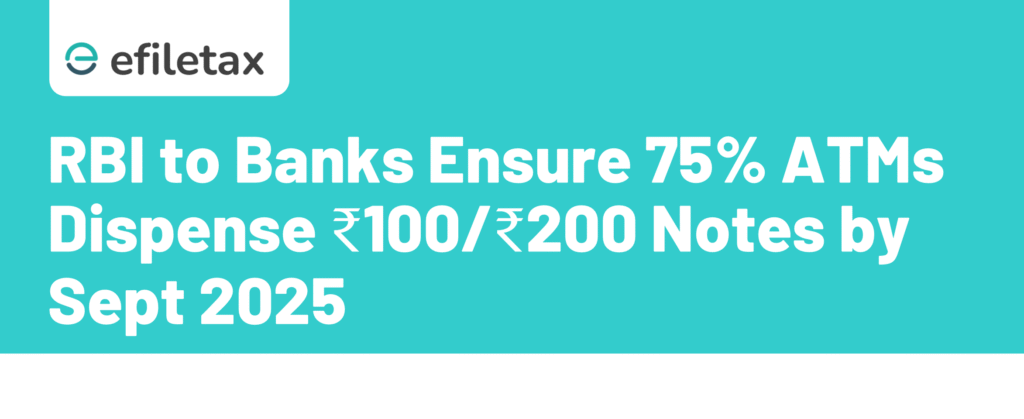 RBI to Banks Ensure 75% ATMs Dispense ₹100/₹200 Notes by Sept 2025
