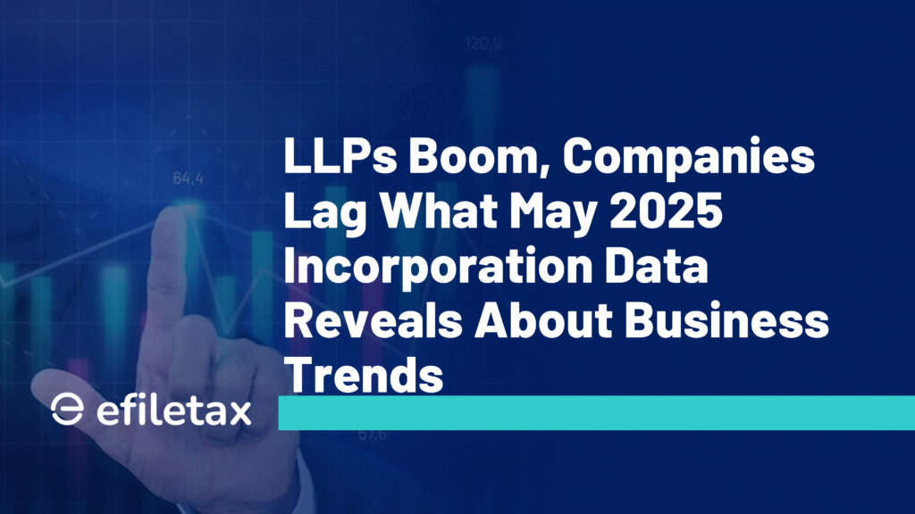 LLPs Boom, Companies Lag What May 2025 Incorporation Data Reveals About Business Trends