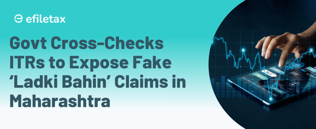 Govt Cross-Checks ITRs to Expose Fake ‘Ladki Bahin’ Claims in Maharashtra
