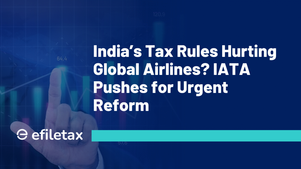 India’s Tax Rules Hurting Global Airlines? IATA Pushes for Urgent Reform