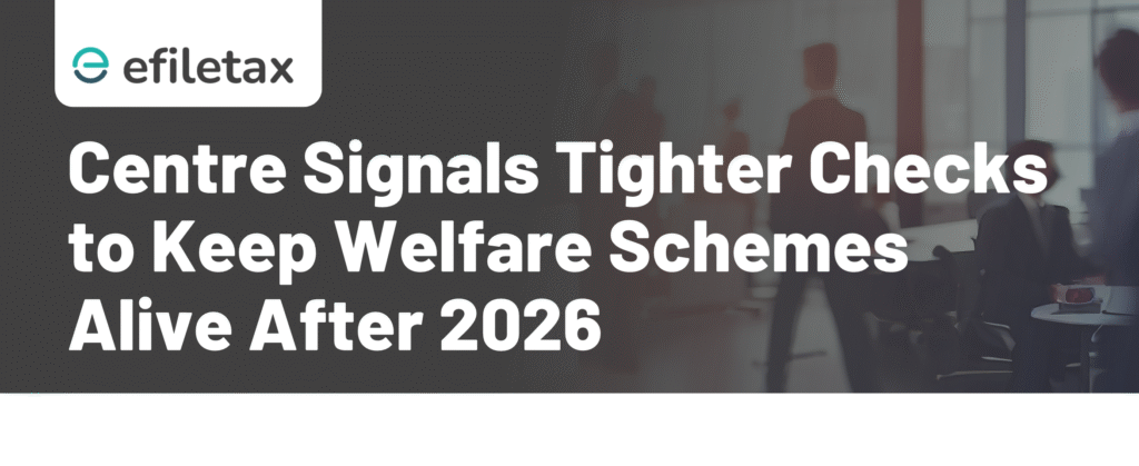 Centre Signals Tighter Checks to Keep Welfare Schemes Alive After 2026