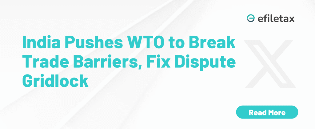 India Pushes WTO to Break Trade Barriers, Fix Dispute Gridlock