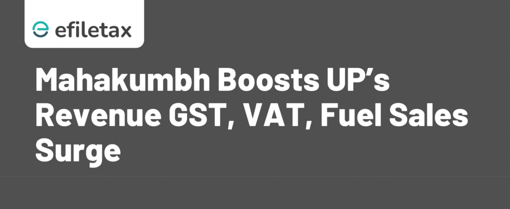Mahakumbh Boosts UP’s Revenue GST, VAT, Fuel Sales Surge