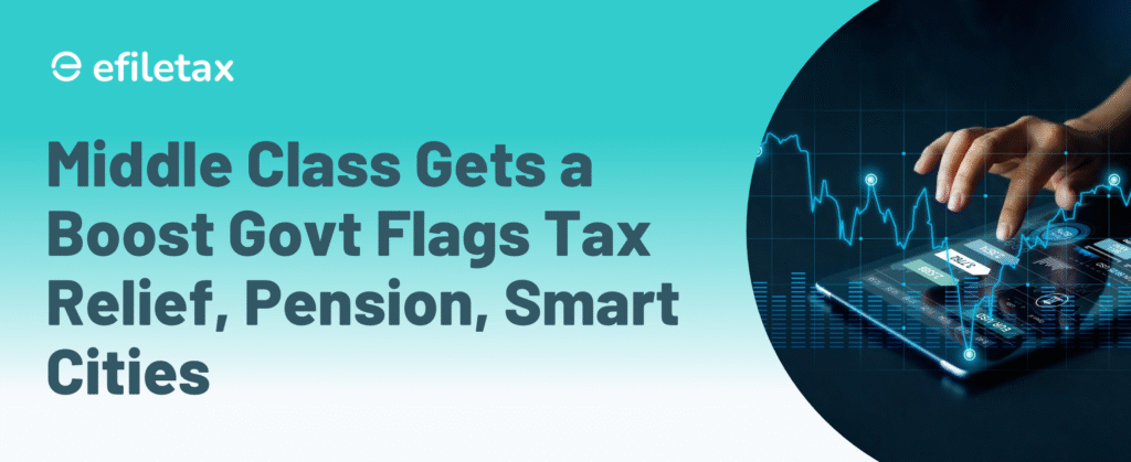 Middle Class Gets a Boost Govt Flags Tax Relief, Pension, Smart Cities