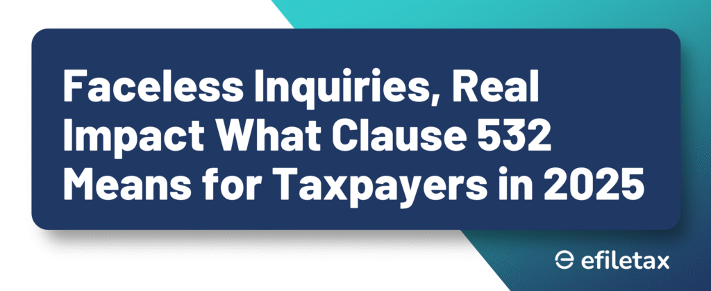 Faceless Inquiries, Real Impact What Clause 532 Means for Taxpayers in 2025