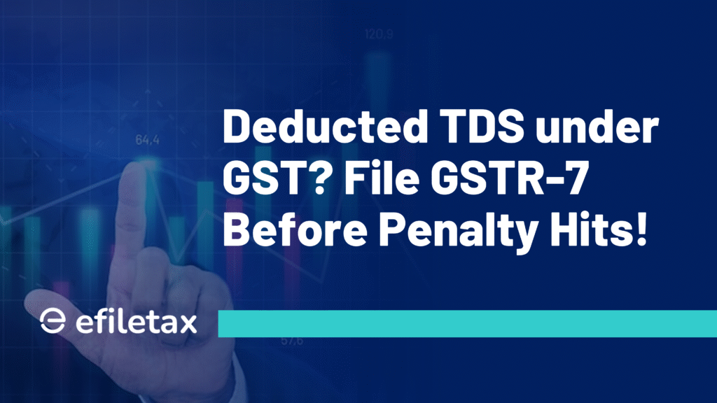 Deducted TDS under GST? File GSTR-7 Before Penalty Hits!