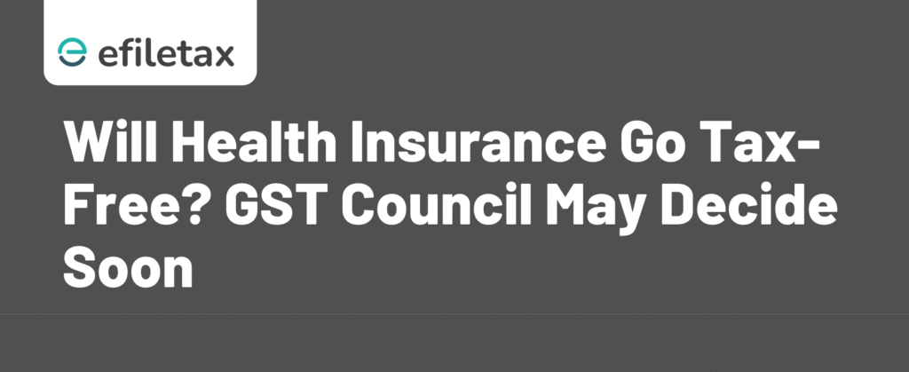 Will Health Insurance Go Tax-Free? GST Council May Decide Soon