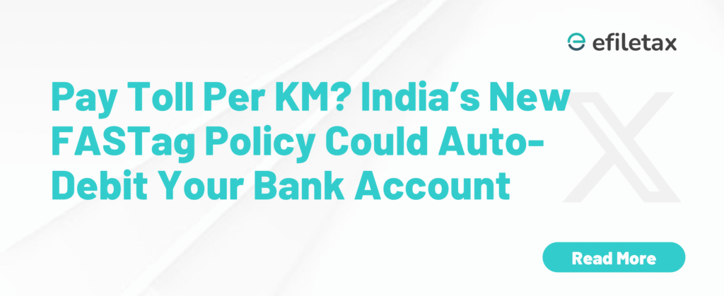 Pay Toll Per KM? India’s New FASTag Policy Could Auto-Debit Your Bank Account