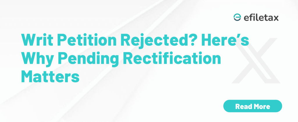 Writ Petition Rejected? Hereโs Why Pending Rectification Matters