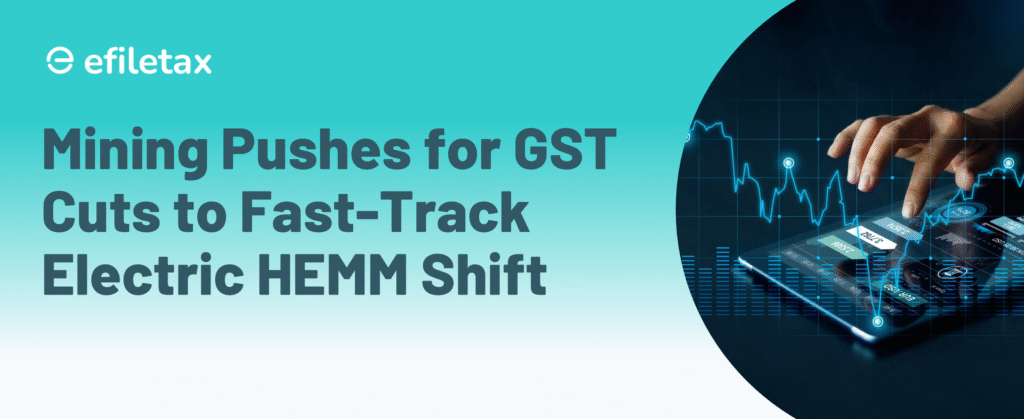 Mining Pushes for GST Cuts to Fast-Track Electric HEMM Shift