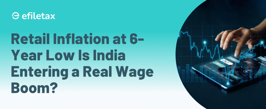Retail Inflation at 6-Year Low Is India Entering a Real Wage Boom?