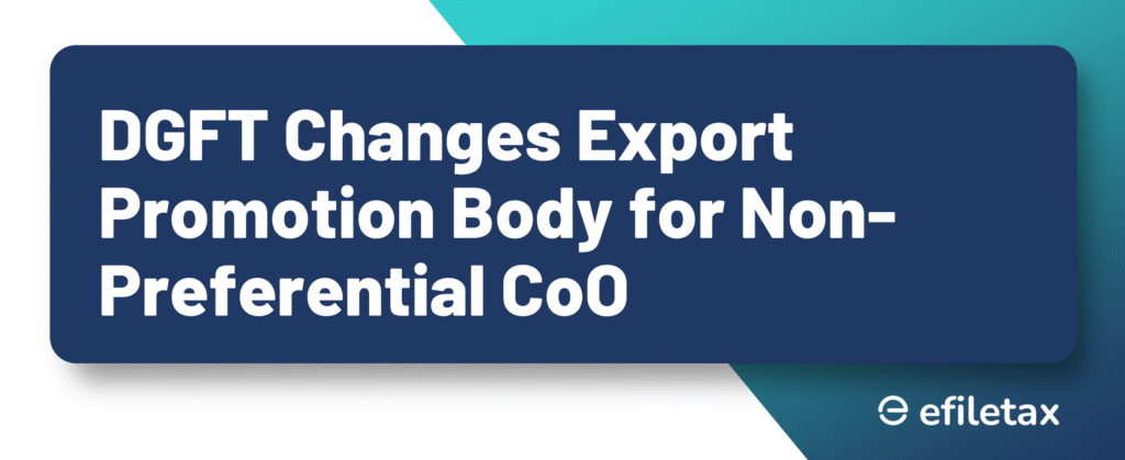 DGFT Changes Export Promotion Body for Non-Preferential CoO