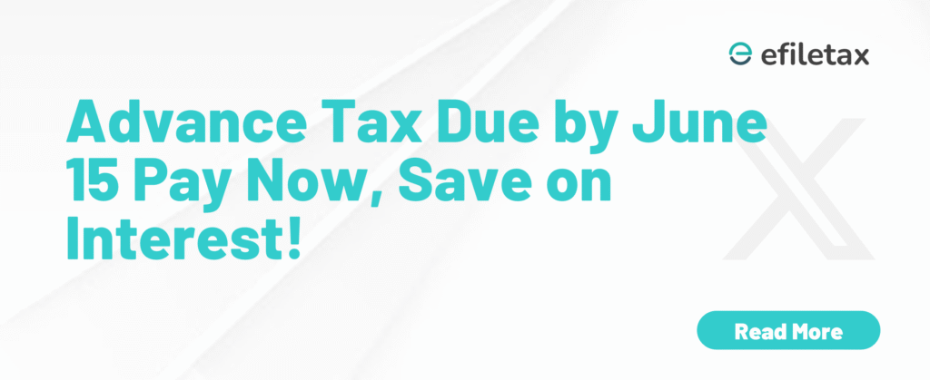 Advance Tax Due by June 15 Pay Now, Save on Interest!