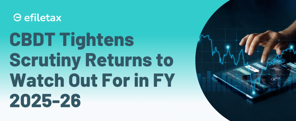 CBDT Tightens Scrutiny Returns to Watch Out For in FY 2025-26