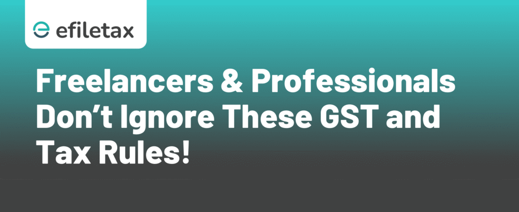 Freelancers & Professionals Don’t Ignore These GST and Tax Rules!