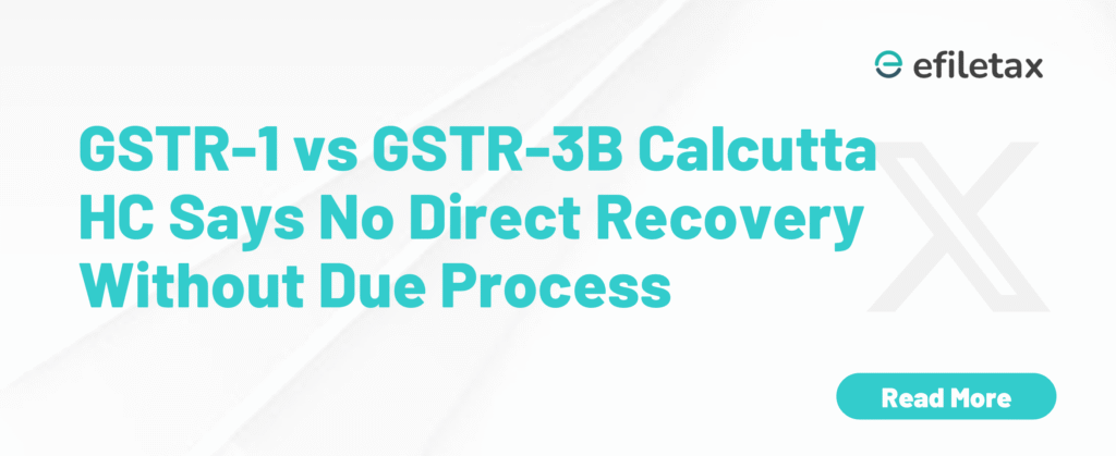 GSTR-1 vs GSTR-3B Calcutta HC Says No Direct Recovery Without Due Process