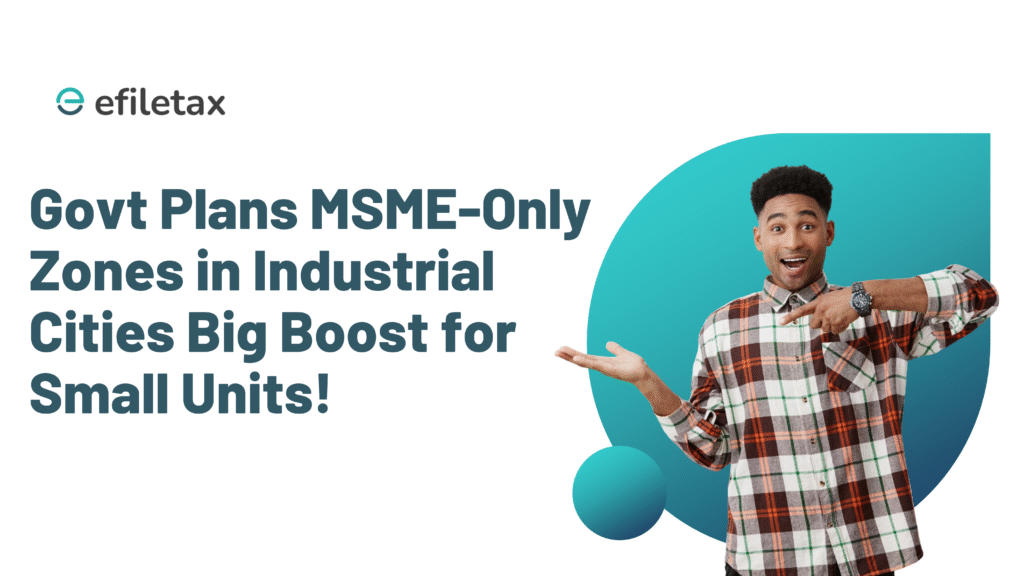 Govt Plans MSME-Only Zones in Industrial Cities Big Boost for Small Units!