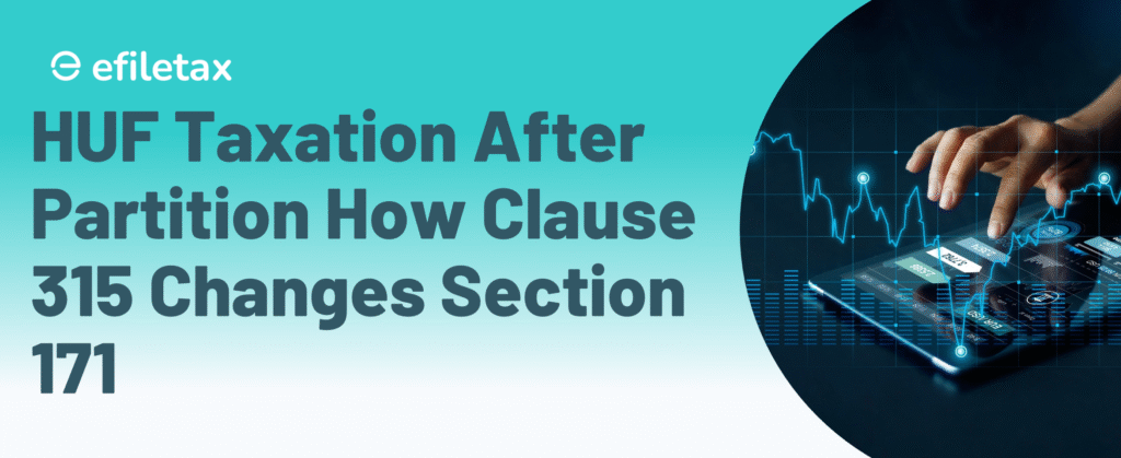 HUF Taxation After Partition How Clause 315 Changes Section 171
