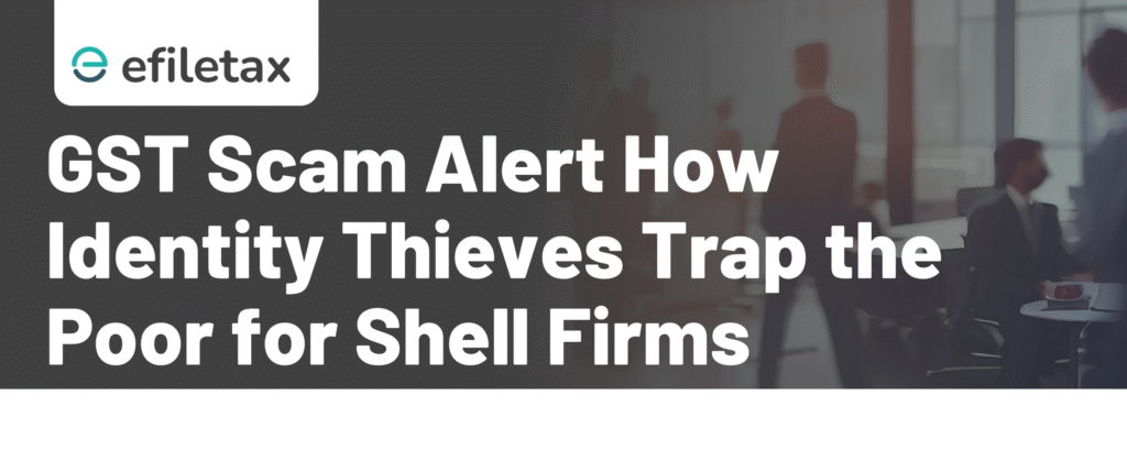 GST Scam Alert How Identity Thieves Trap the Poor for Shell Firms