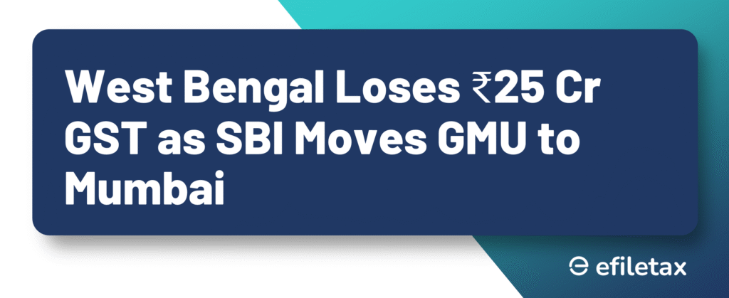 West Bengal Loses ₹25 Cr GST as SBI Moves GMU to Mumbai