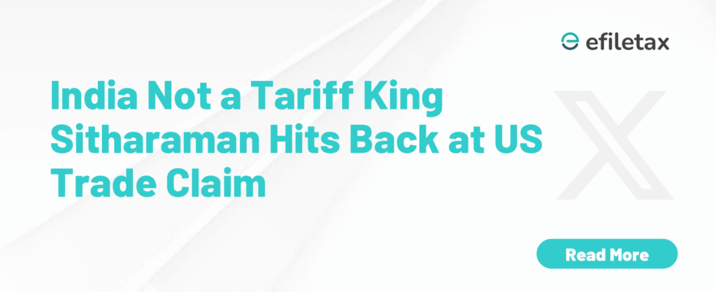 India Not a Tariff King Sitharaman Hits Back at US Trade Claim