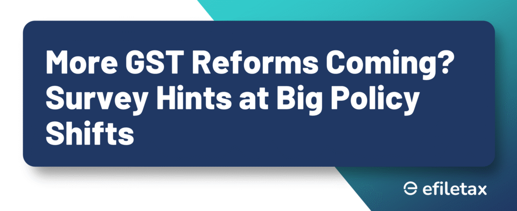 More GST Reforms Coming? Survey Hints at Big Policy Shifts