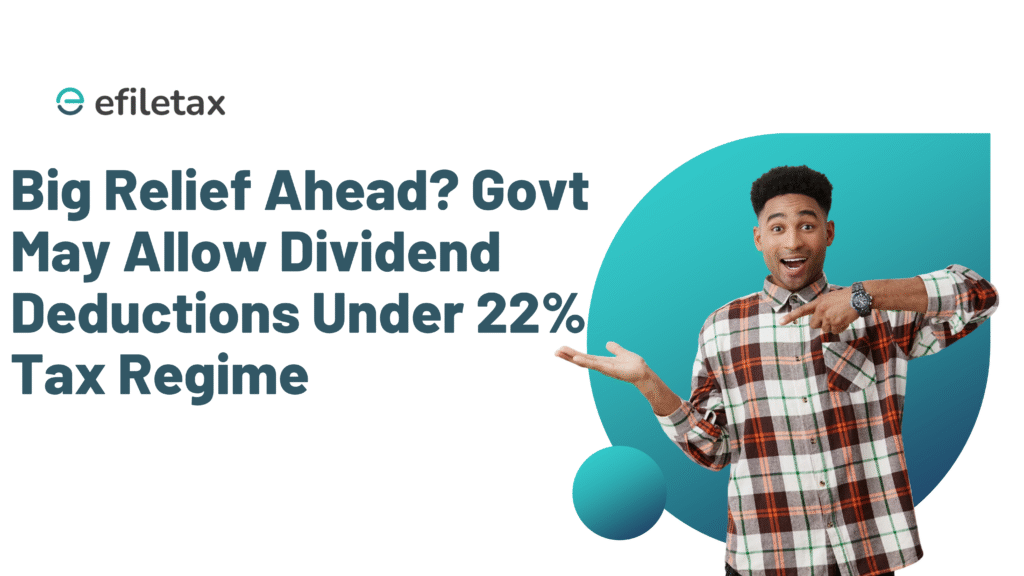 Big Relief Ahead? Govt May Allow Dividend Deductions Under 22% Tax Regime