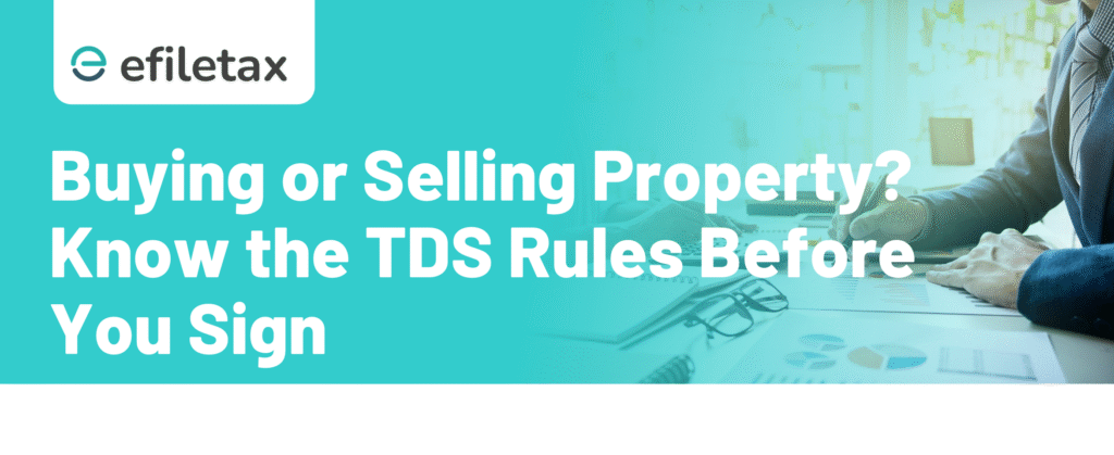 Buying or Selling Property? Know the TDS Rules Before You Sign