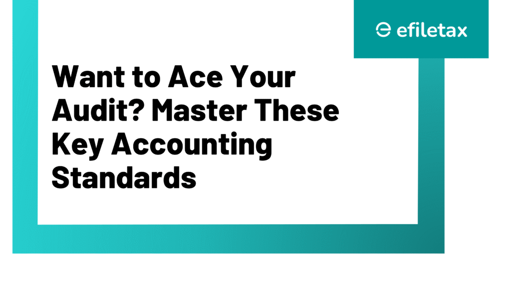 Want to Ace Your Audit? Master These Key Accounting Standards