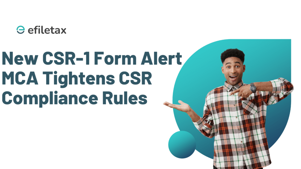 New CSR-1 Form Alert: MCA Tightens CSR Compliance Rules