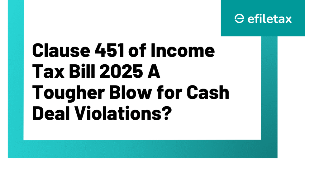 Clause 451 of Income Tax Bill 2025: A Tougher Blow for Cash Deal Violations?