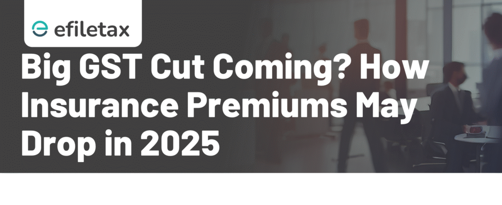 Big GST Cut Coming? How Insurance Premiums May Drop in 2025