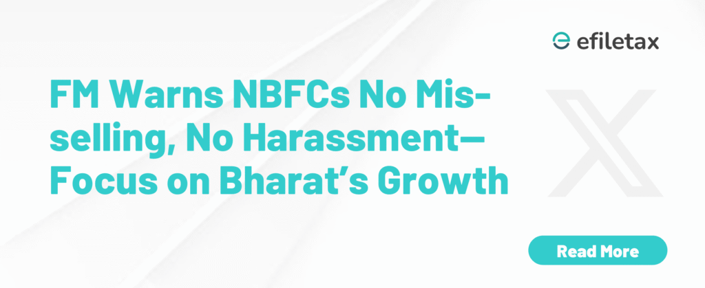 FM Warns NBFCs: No Mis-selling, No Harassment—Focus on Bharat’s Growth