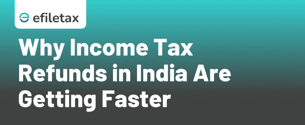 Why Income Tax Refunds in India Are Getting Faster