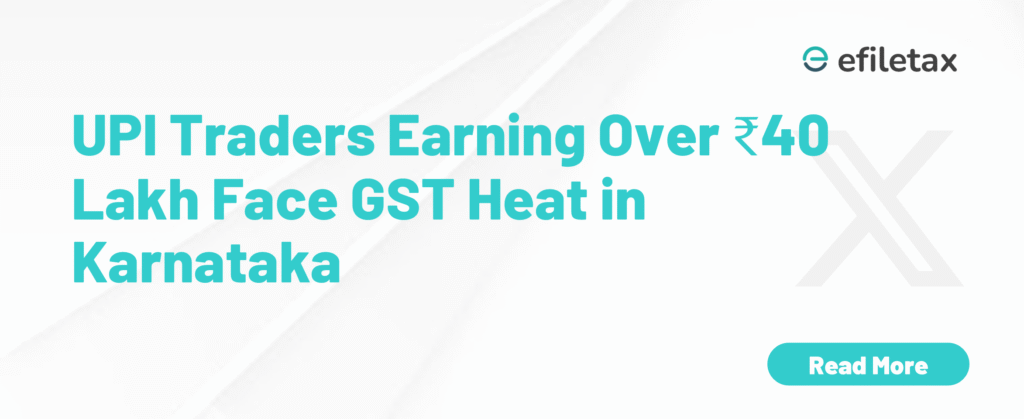 UPI Traders Earning Over ₹40 Lakh Face GST Heat in Karnataka