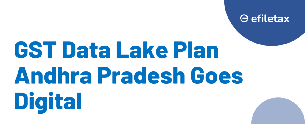 GST Data Lake Plan: Andhra Pradesh Goes Digital