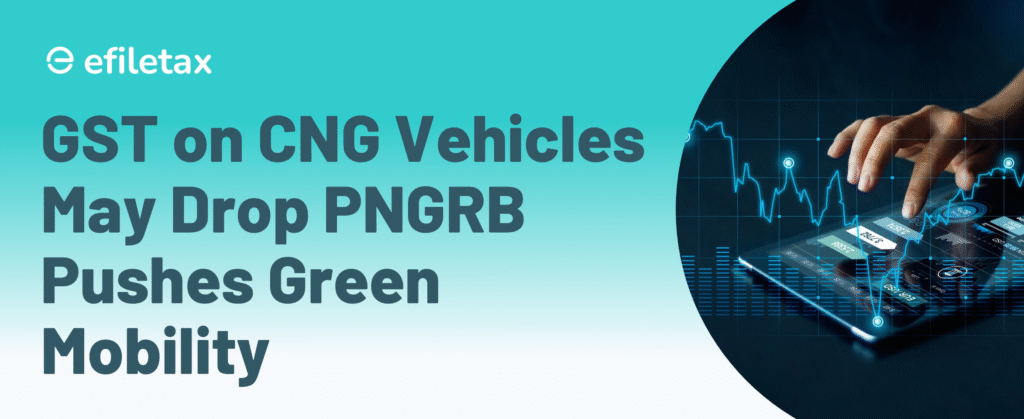 "GST on CNG Vehicles May Drop: PNGRB Pushes Green Mobility"