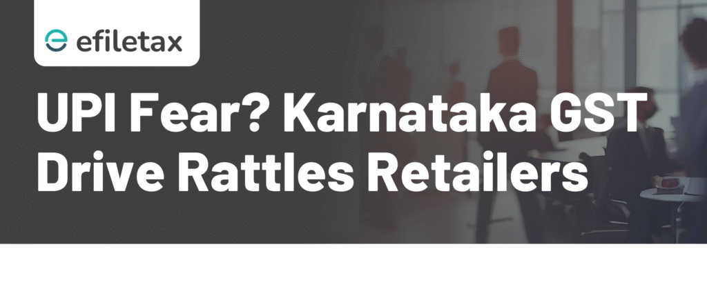 UPI Fear? Karnataka GST Drive Rattles Retailers