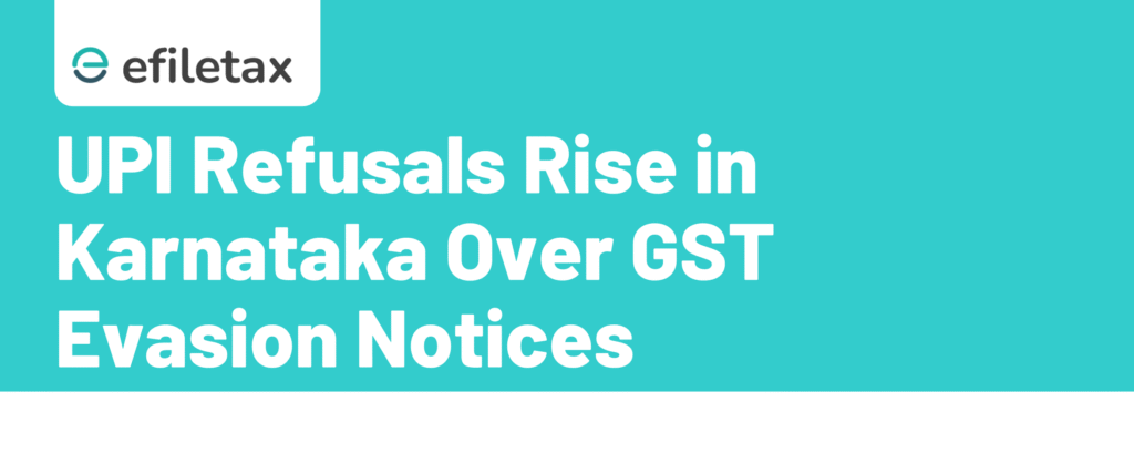 UPI Refusals Rise in Karnataka Over GST Evasion Notices