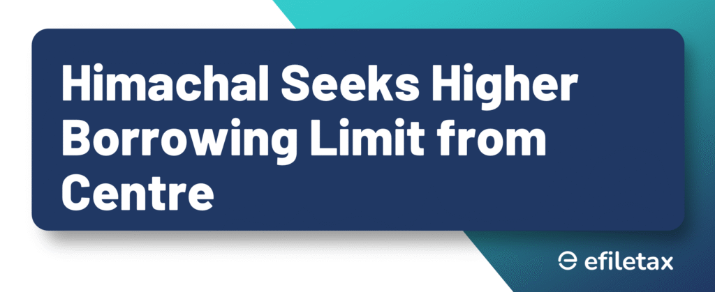 Himachal Seeks Higher Borrowing Limit from Centre