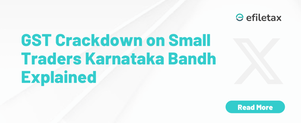 GST Crackdown on Small Traders: Karnataka Bandh Explained