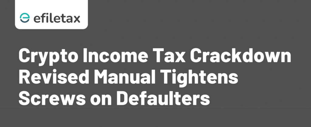 Crypto Income Tax Crackdown: Revised Manual Tightens Screws on Defaulters