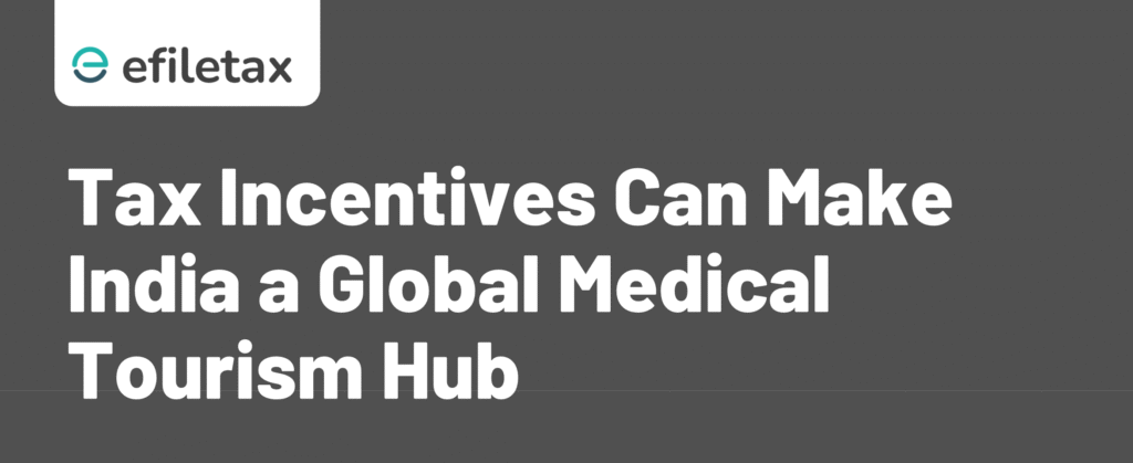 Tax Incentives Can Make India a Global Medical Tourism Hub