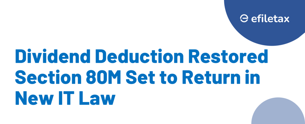 Dividend Deduction Restored: Section 80M Set to Return in New IT Law